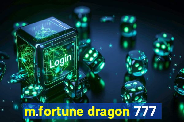 m.fortune dragon 777